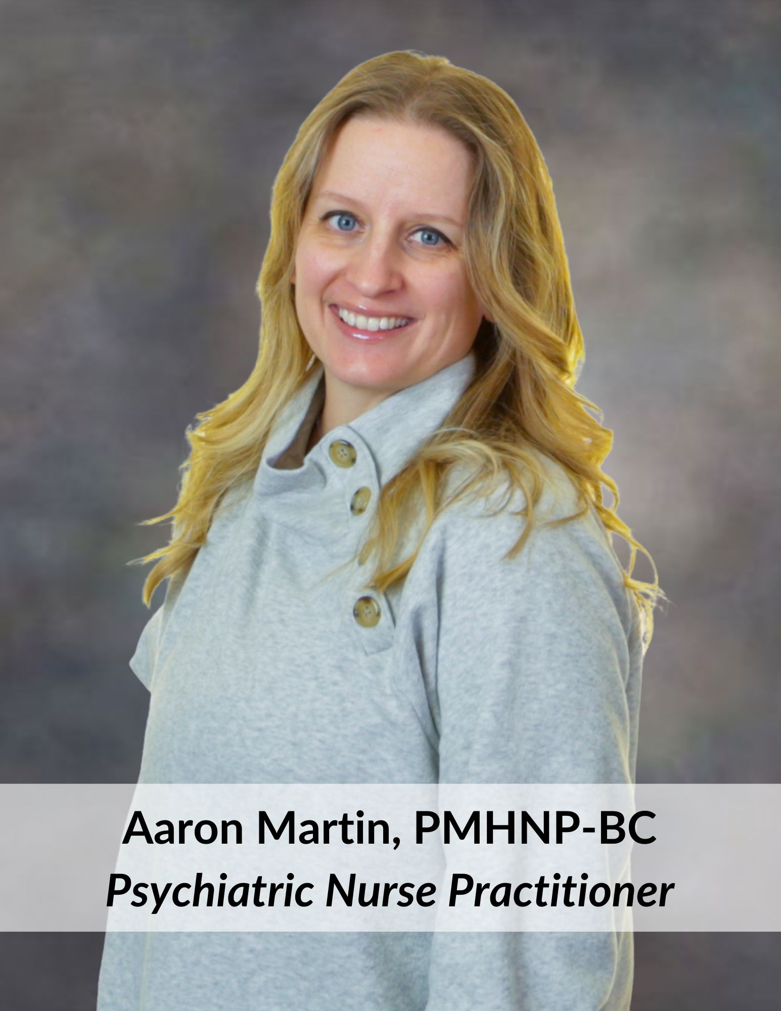 Copy of Aaron Martin, PMHNP-BC Psychiatric Nurse Practitioner (1)